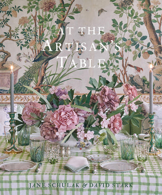 Book cover of At the Artisan's Table: Inspiration for Tabletop Design by Schulak, Jane