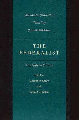 The Federalist: The Gideon Edition by Hamilton, Alexander book cover