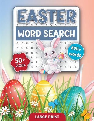 Book cover of Easter Holiday Word Search Book for Adults and Seniors: 800+ Word Search Books for Adults, Large Print Word Puzzles Book by Bidden, Laura