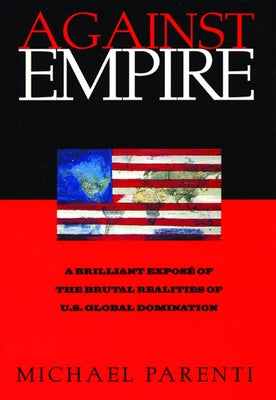 Book cover of Against Empire by Parenti, Michael