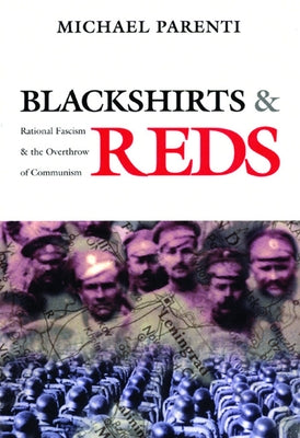 Book cover of Blackshirts and Reds: Rational Fascism and the Overthrow of Communism by Parenti, Michael