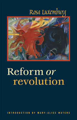 Reform or Revolution by Luxemburg, Rosa book cover