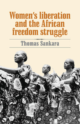 Book cover of Women's Liberation and the African Freedom Struggle by Sankara, Thomas