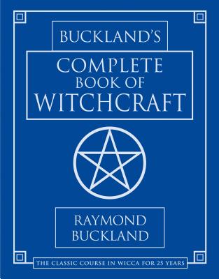 Buckland's Complete Book of Witchcraft by Buckland, Raymond book cover