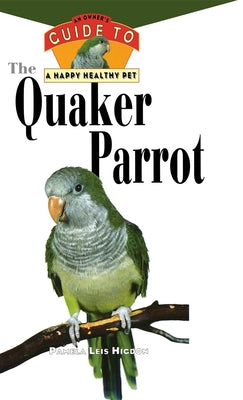 Book cover of The Quaker Parrot [With Photos, Slidebars] by Higdon, Pamela Leis