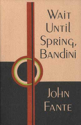 Wait Until Spring, Bandini by John Fante book cover