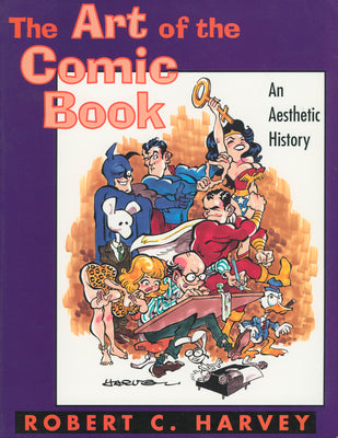 Book cover of The Art of the Comic Book: An Aesthetic History by Harvey, Robert C.