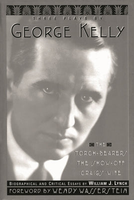 Book cover of Three Plays by George Kelly by Kelly, George