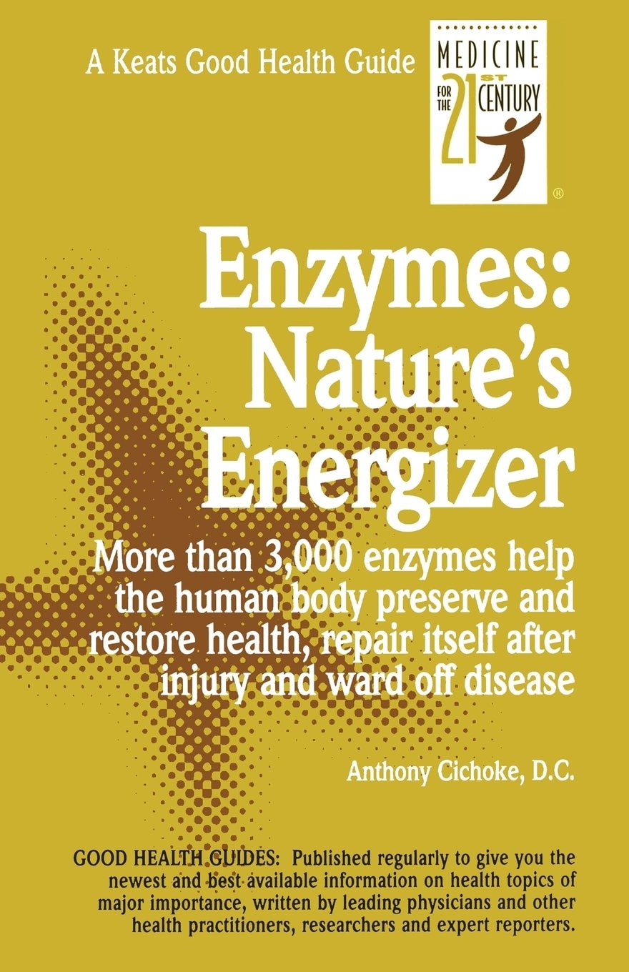 Book cover of Enzymes: Nature's Energizers by Cichoke, Anthony J.