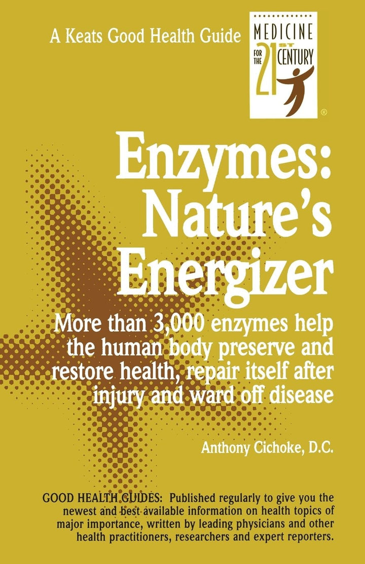 Book cover of Enzymes: Nature's Energizers by Cichoke, Anthony J.