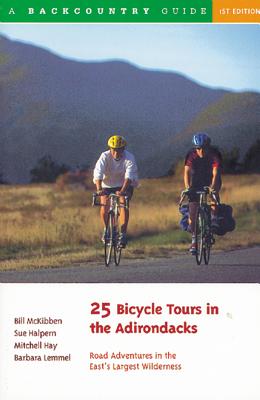 Book cover of 25 Bicycle Tours in the Adirondacks: Road Adventures in the East's Largest Wilderness by Halpern, Sue