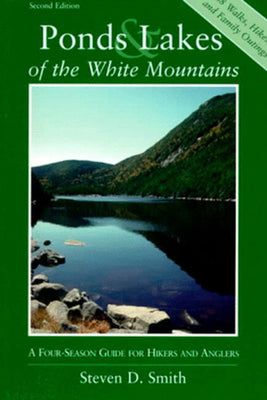 Ponds and Lakes of the White Mountains: A Four-Season Guide for Hikers and Anglers by Steven D. Smith book cover
