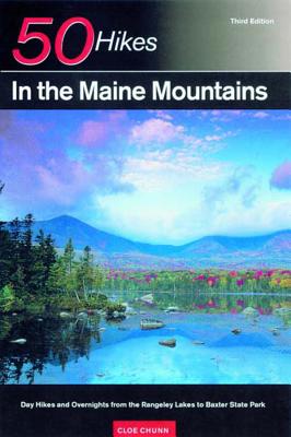 Book cover of Explorer's Guide 50 Hikes in the Maine Mountains: Day Hikes and Overnights from the Rangeley Lakes to Baxter State Park by Chunn, Cloe