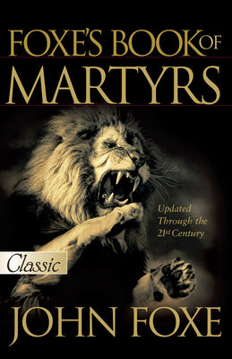 Book cover of Foxe's Book of Martyrs by Foxe, John