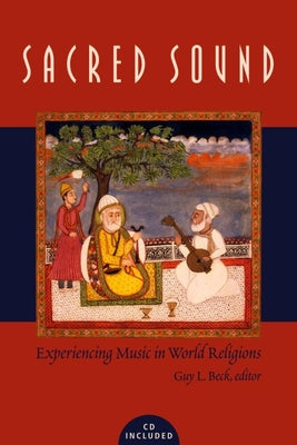 Sacred Sound: Experiencing Music in World Religions [With Access Code] by Guy L. Beck book cover