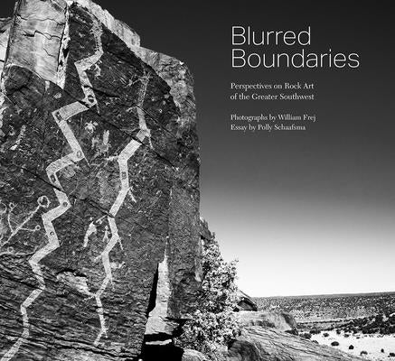 Book cover of Blurred Boundaries: Perspectives on Rock Art of the Greater Southwest by Frej, William