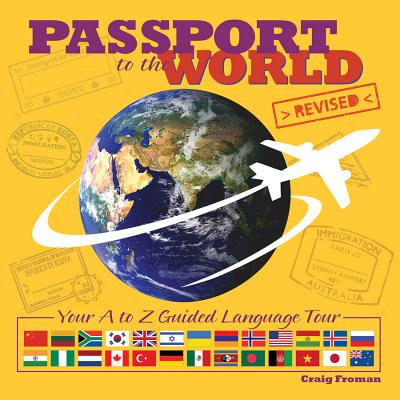 Book cover of Passport to the World: Your A to Z Guided Language Tour by Froman, Craig