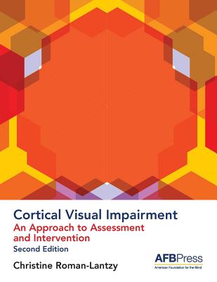 Cortical Visual Impairment: An Approach to Assessment and Intervention by Christine Roman-Lantzy book cover