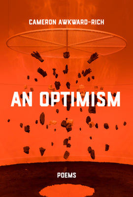An Optimism: Poems by Cameron Awkward-Rich book cover