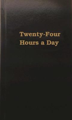 Book cover of Twenty-Four Hours a Day by Anonymous