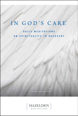 Book cover of In God's Care: Daily Meditations on Spirituality in Recovery by Casey, Karen
