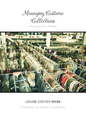 Book cover of Managing Costume Collections: An Essential Primer by Coffey-Webb, Louise