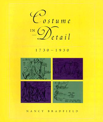 Book cover of Costume in Detail: Women's Dress 1730-1930 by Bradfield, Nancy