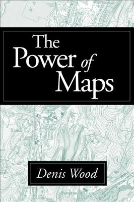 Book cover of The Power of Maps by Wood, Denis