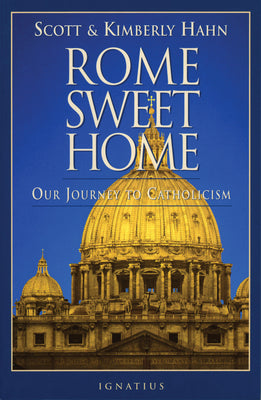 Book cover of Rome Sweet Home: Our Journey to Catholicism by Hahn, Kimberly