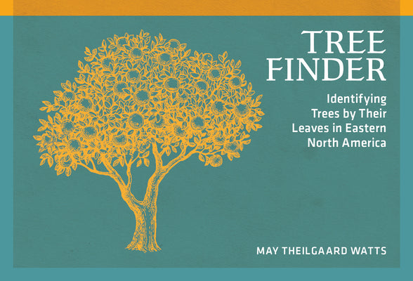 Tree Finder: Identifying Trees by Their Leaves in Eastern North America by Watts, May Theilgaard book cover