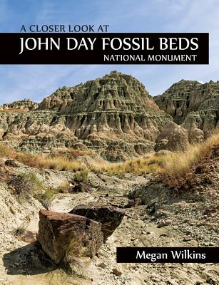 A Closer Look at John Day Fossil Beds National Monument by Megan Wilkins book cover