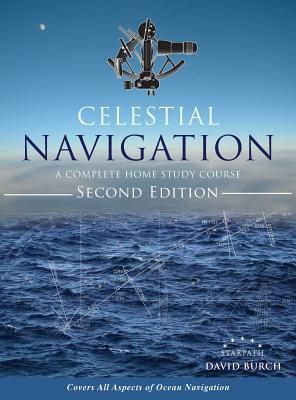 Celestial Navigation: A Complete Home Study Course, Second Edition, Hardcover by David Burch book cover