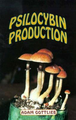 Book cover of Psilocybin Producers Guide by Gottlieb, Adam