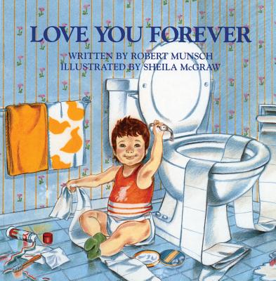 Book cover of Love You Forever by Munsch, Robert