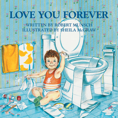 Book cover of Love You Forever by Munsch, Robert