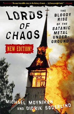 Book cover of Lords of Chaos: The Bloody Rise of the Satanic Metal Underground New Edition by Moynihan, Michael