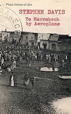 To Marrakech by Aeroplane by Stephen Davis book cover