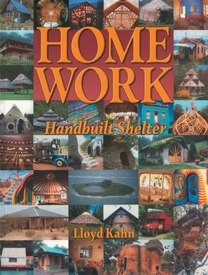Book cover of Home Work: Handbuilt Shelter by Kahn, Lloyd