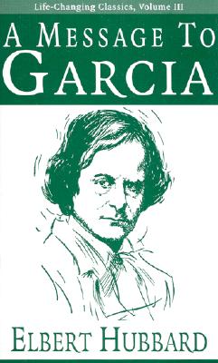 Book cover of A Message to Garcia by Hubbard, Elbert