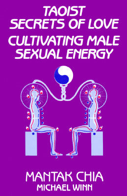 Book cover of Taoist Secrets of Love: Cultivating Male Sexual Energy by Chia, Mantak