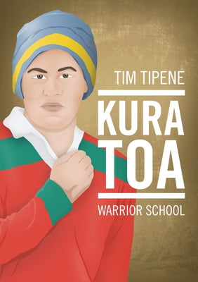 Kura Toa Warrior School by Tim Tipene book cover