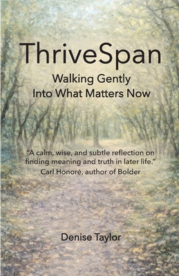 ThriveSpan: Walking Gently Into What Matters Now by Denise Taylor book cover