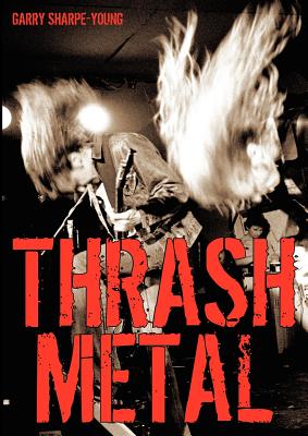 Book cover of Thrash Metal by Sharpe-Young, Garry