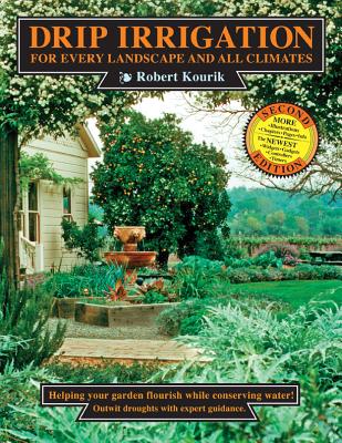 Book cover of Drip Irrigation: For Every Landscape & All Climates by Kourik, Robert