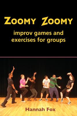 Zoomy Zoomy: improv games and exercises for groups by Hannah Fox book cover