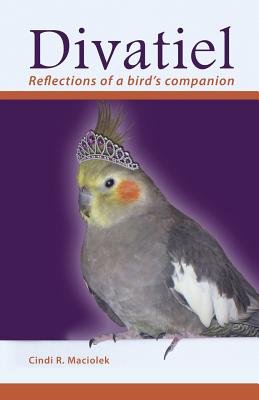 Book cover of Divatiel: Reflections of a bird's companion by Maciolek, Cindi R.