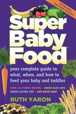 Book cover of Super Baby Food: Your Complete by Yaron, Ruth