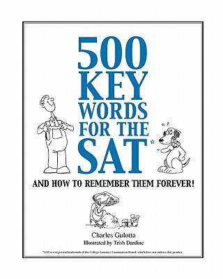 Book cover of 500 Key Words for the SAT: And How To Remember Them Forever! by Gulotta, Charles