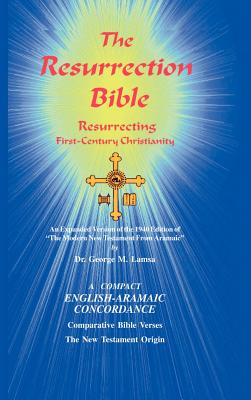Book cover of The Resurrection Bible by Lamsa, George M.