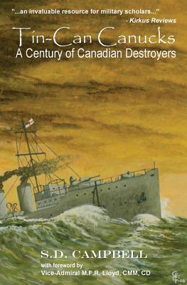 Tin-Can Canucks: A Century of Canadian Destroyers by S. D. Campbell book cover